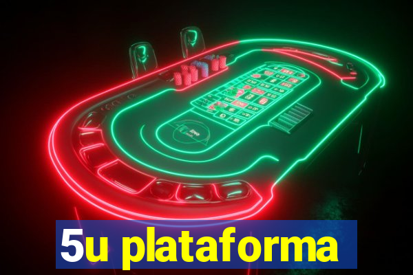 5u plataforma